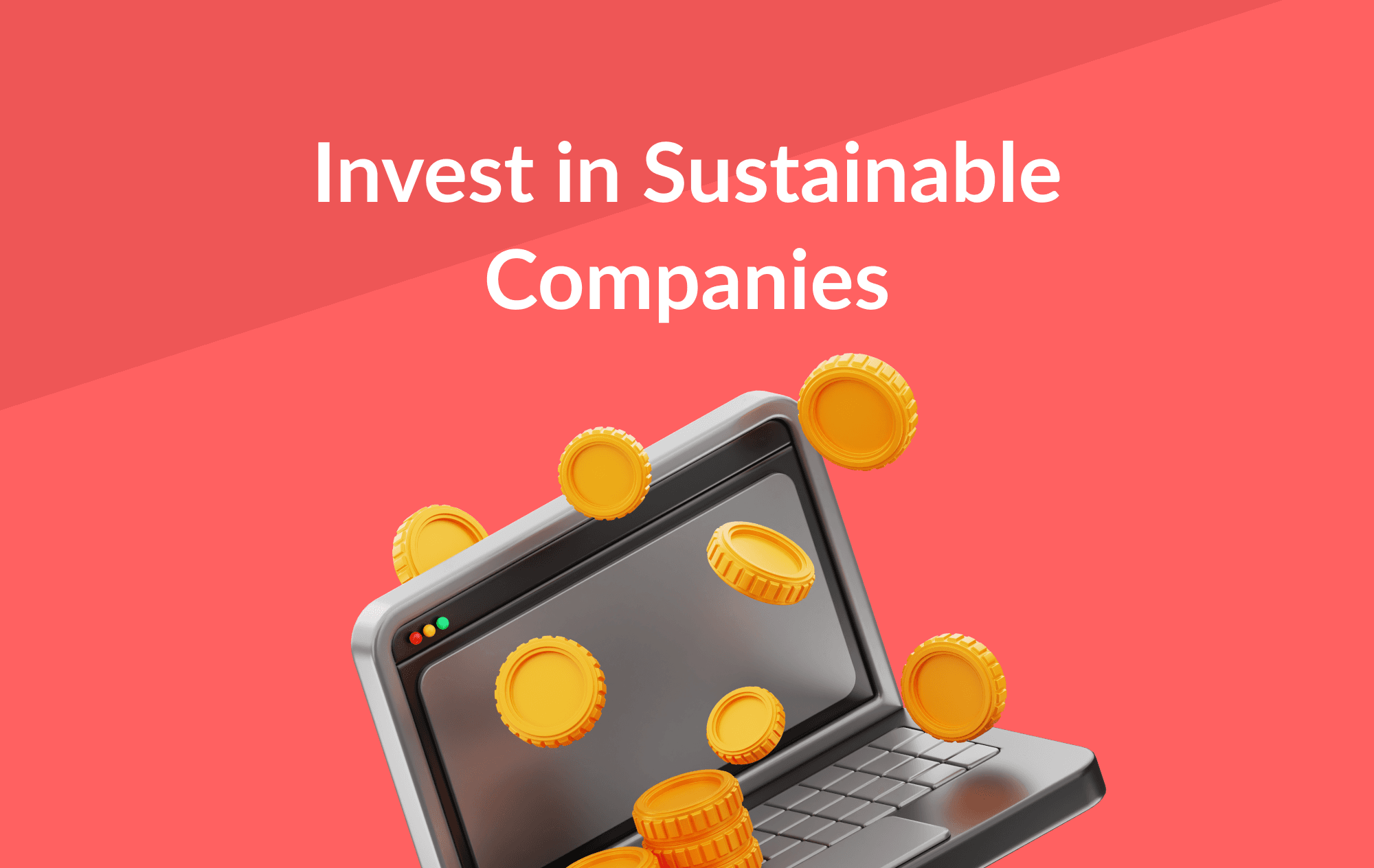 Green Investments: How to Invest in Sustainable Companies?