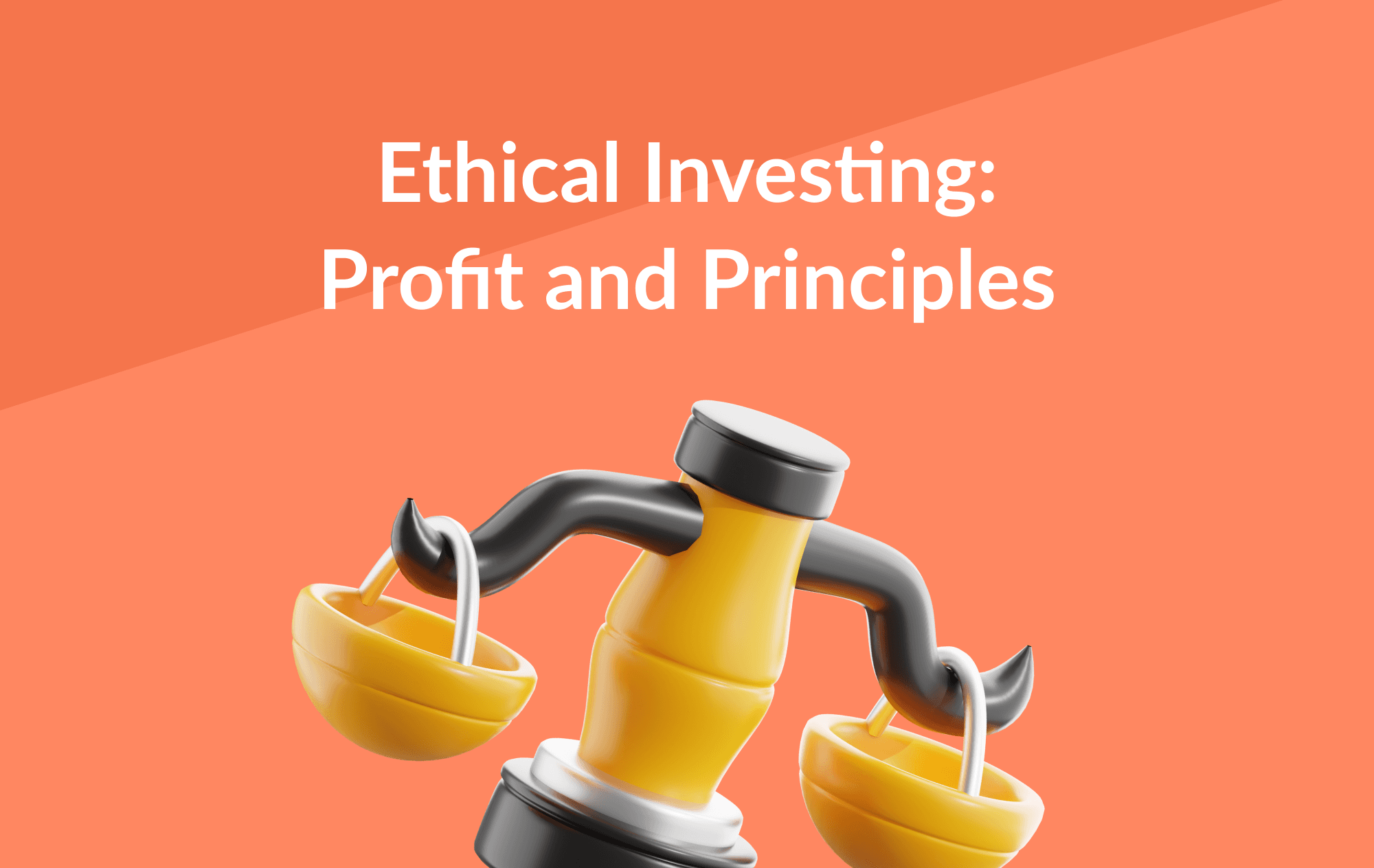 Ethical investing: Balancing Profit and Principles